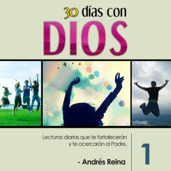 30 Días con Dios - Volumen 1: Lecturas diarias que te fortalecerán y te acercarán al Padre