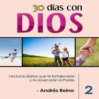 30 Días con Dios - Volumen 2: Lecturas diarias que te fortalecerán y te acercarán al Padre