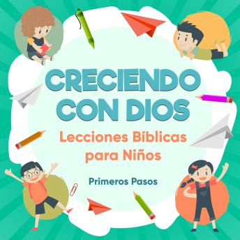 Creciendo Con Dios: Lecciones Bíblicas para Niños