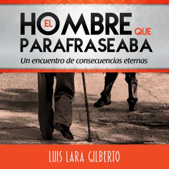 [Spanish] - El hombre que parafraseaba: Un encuentro de consecuencias eternas