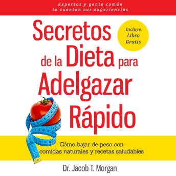 [Spanish] - Secretos de la Dieta para Adelgazar Rápido: Cómo bajar de peso con comidas naturales  y recetas saludables