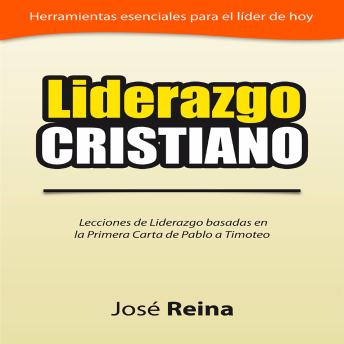 [Spanish] - Liderazgo Cristiano: Lecciones de liderazgo basadas en la primera carta a Timoteo
