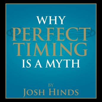Why Perfect Timing is a Myth