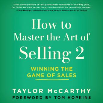 How to Master the Art of Selling 2: Winning the Game of Sales