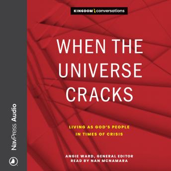 When the Universe Cracks: Living as God’s People in Times of Crisis