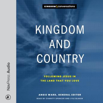 Kingdom and Country: Following Jesus in the Land that You Love