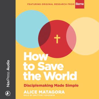 How to Save the World: Disciplemaking Made Simple