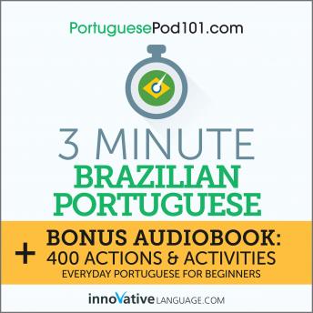 Download 3-Minute Brazilian Portuguese: Everyday Portuguese for Beginners by Innovative Language Learning