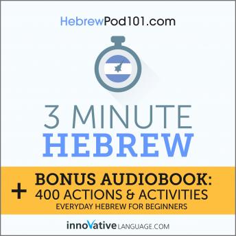 3-Minute Hebrew: Everyday Hebrew for Beginners, Innovative Language Learning