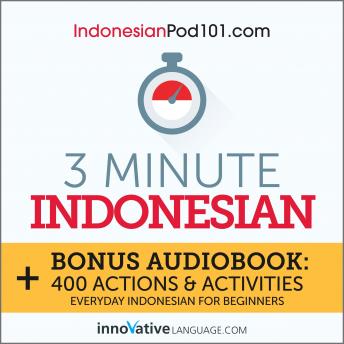 3-Minute Indonesian: Everyday Indonesian for Beginners, Innovative Language Learning