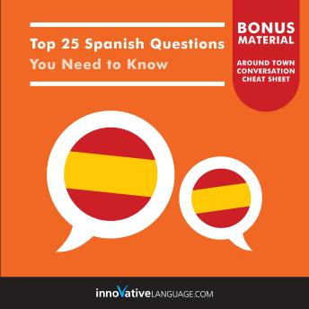 Download Top 25 Spanish Questions You Need to Know by Innovative Language Learning