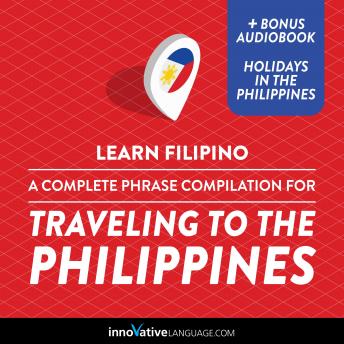 Learn Filipino: A Complete Phrase Compilation for Traveling to the Philippines, Innovative Language Learning