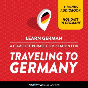 Learn German: A Complete Phrase Compilation for Traveling to Germany