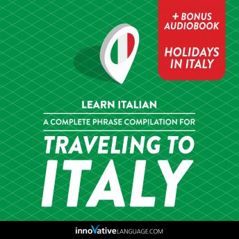 Download Learn Italian: A Complete Phrase Compilation for Traveling to Italy by Innovative Language Learning