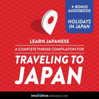 Learn Japanese: A Complete Phrase Compilation for Traveling to Japan