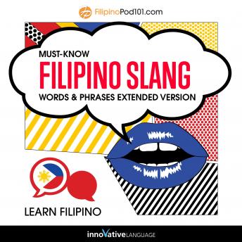 Learn Filipino: Must-Know Filipino Slang Words & Phrases: Extended Version, Innovative Language Learning
