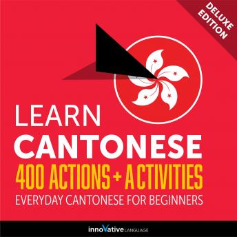 Everyday Cantonese for Beginners - 400 Actions & Activities