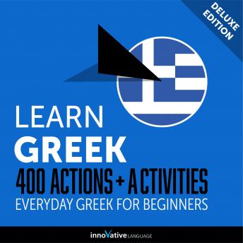 Everyday Greek for Beginners - 400 Actions & Activities, Innovative Language Learning