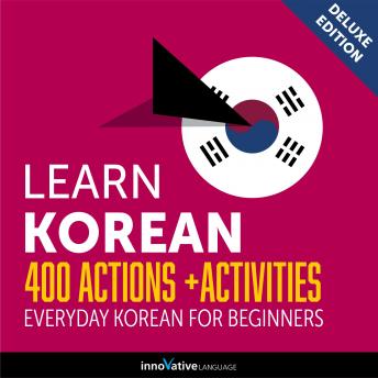 Download Everyday Korean for Beginners - 400 Actions & Activities by Innovative Language Learning