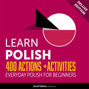 Everyday Polish for Beginners: 400 Actions & Activities, Innovative Language Learning