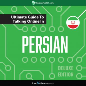 Learn Persian: The Ultimate Guide to Talking Online in Persian (Deluxe Edition)