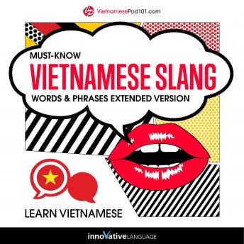 Learn Vietnamese: Must-Know Vietnamese Slang Words & Phrases (Extended Version)