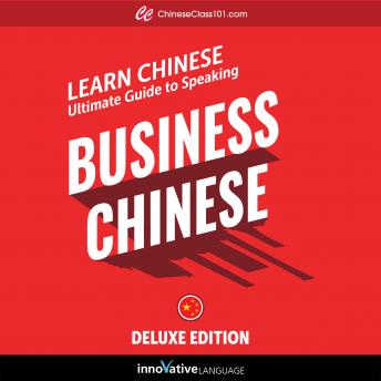 [Chinese] - Learn Chinese: Ultimate Guide to Speaking Business Chinese for Beginners (Deluxe Edition)