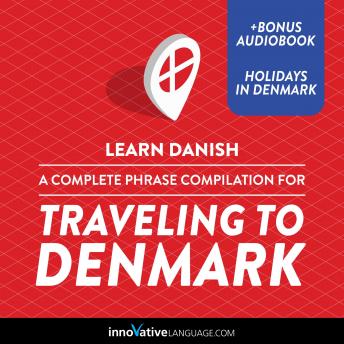 Learn Danish: A Complete Phrase Compilation for Traveling to Denmark