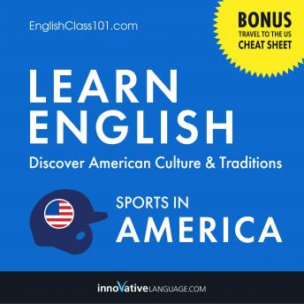 Download Learn English: Discover American Culture & Traditions (Sports in America) by Innovative Language Learning