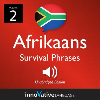 Download Learn Afrikaans - Afrikaans Survival Phrases, Volume 2: Lessons 26-50 by Innovative Language Learning