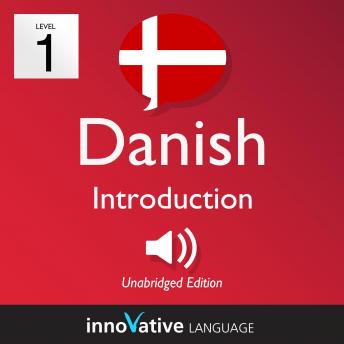 Learn Danish - Level 1: Introduction to Danish, Volume 1: Volume 1: Lessons 1-25