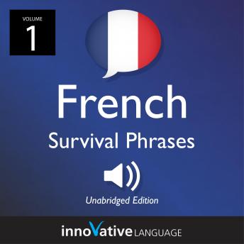 Download Learn French: French Survival Phrases, Volume 1: Lessons 1-25 by Innovative Language Learning