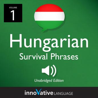 Download Learn Hungarian: Hungarian Survival Phrases, Volume 1: Lessons 1-25 by Innovative Language Learning