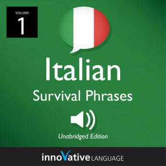 Download Learn Italian: Italian Survival Phrases, Volume 1: Lessons 1-30 by Innovative Language Learning