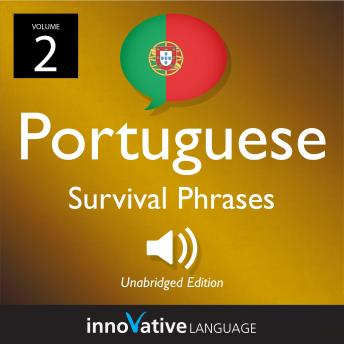 Learn Portuguese: Portuguese Survival Phrases, Volume 2: Lessons 26-50