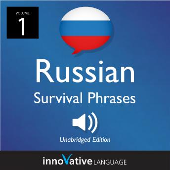 Download Learn Russian: Russian Survival Phrases, Volume 1: Lessons 1-30 by Innovative Language Learning