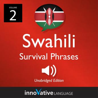 Learn Swahili: Swahili Survival Phrases, Volume 2: Lessons 26-50