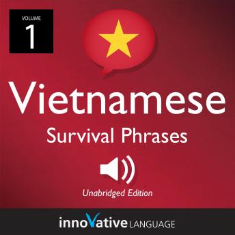 Download Learn Vietnamese: Vietnamese Survival Phrases, Volume 1: Lessons 1-25 by Innovative Language Learning