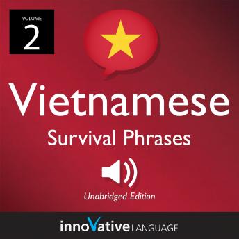 Download Learn Vietnamese: Vietnamese Survival Phrases, Volume 2: Lessons 26-50 by Innovative Language Learning