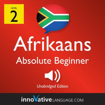 Learn Afrikaans - Level 2: Absolute Beginner Afrikaans, Volume 1: Lessons 1-25, Audio book by Innovative Language Learning