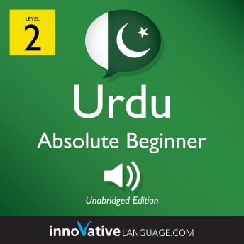 Learn Urdu - Level 2: Absolute Beginner Urdu, Volume 1: Lessons 1-25