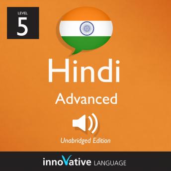 Download Learn Hindi - Level 5: Advanced Hindi: Volume 1: Lessons 1-25 by Innovative Language Learning