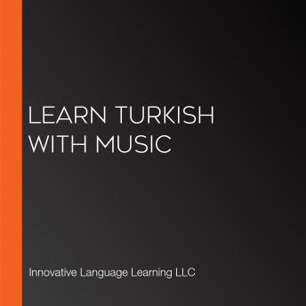 Download Learn Turkish With Music by Innovative Language Learning Llc