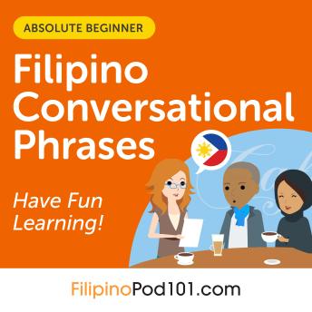 Conversational Phrases Filipino Audiobook: Level 1 - Absolute Beginner