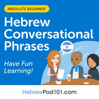 Download Conversational Phrases Hebrew Audiobook: Level 1 - Absolute Beginner by Hebrewpod101.Com , Innovative Language Learning Llc