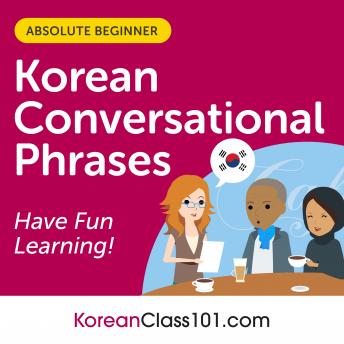 Download Conversational Phrases Korean Audiobook: Level 1 - Absolute Beginner by Koreanclass101.Com , Innovative Language Learning Llc