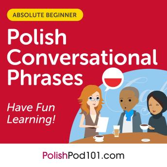 Conversational Phrases Polish Audiobook: Level 1 - Absolute Beginner