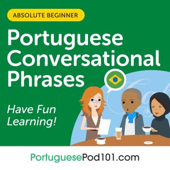 Conversational Phrases Portuguese Audiobook: Level 1 - Absolute Beginner