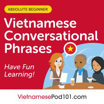 Download Conversational Phrases Vietnamese Audiobook: Level 1 - Absolute Beginner by Vietnamesepod101.Com , Innovative Language Learning Llc