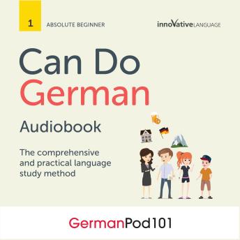 Learn German: Can Do German: The comprehensive and practical language study method